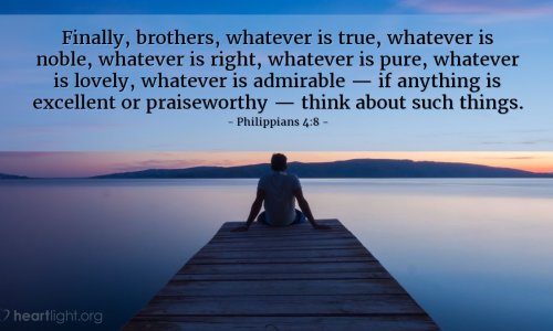 Phil 4:8 https://www.heartlight.org